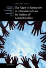Image for Right to Reparation in International Law for Victims of Armed Conflict