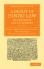 Image for A Digest of Hindu Law, on Contracts and Successions: Volume 3: With a Commentary by Jagannátha Tercapanchánana