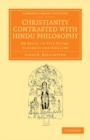 Image for Christianity Contrasted With Hindu Philosophy: An Essay, in Five Books, Sanskrit and English