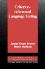 Image for Criterion-Referenced Language Testing