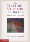 Image for The nature-nurture debates [electronic resource] :  bridging the gap /  Dale Goldhaber, University of Vermont. 