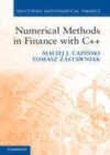 Image for Numerical methods in finance with C++ [electronic resource] /  by Maciej J. Capinski, Tomasz Zastawniak. 