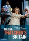 Image for Making Thatcher&#39;s Britain [electronic resource] /  edited by Ben Jackson and Robert Saunders. 