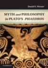 Image for Myth and philosophy in Plato&#39;s Phaedrus [electronic resource] /  Daniel S. Werner. 