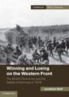 Image for Winning and losing on the Western Front: the British Third Army and the defeat of Germany in 1918