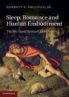 Image for Sleep, romance, and human embodiment: vitality from Spenser to Milton