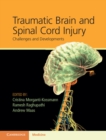 Image for Traumatic Brain and Spinal Cord Injury: Challenges and Developments