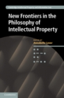 Image for New Frontiers in the Philosophy of Intellectual Property