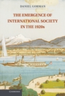 Image for Emergence of International Society in the 1920s