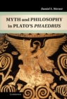 Image for Myth and Philosophy in Plato&#39;s Phaedrus