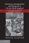 Image for Literature, Immigration, and Diaspora in Fin-de-Siecle England: A Cultural History of the 1905 Aliens Act