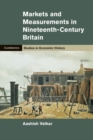 Image for Markets and Measurements in Nineteenth-Century Britain