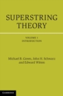 Image for Superstring Theory: Volume 1, Introduction: 25th Anniversary Edition