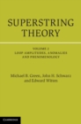 Image for Superstring Theory: Volume 2, Loop Amplitudes, Anomalies and Phenomenology: 25th Anniversary Edition