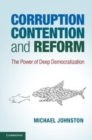 Image for Corruption, Contention, and Reform: The Power of Deep Democratization