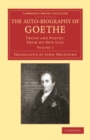Image for The Auto-Biography of Goethe: Volume 1: Truth and Poetry: From My Own Life : Volume 1