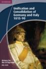 Image for The unification and consolidation of Germany and Italy 1815-90