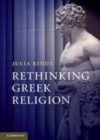 Image for Rethinking Greek religion [electronic resource] /  Julia Kindt. 