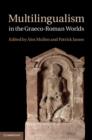 Image for Multilingualism in the Graeco-Roman worlds