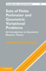 Image for Sets of finite perimeter and geometric variational problems: an introduction to geometric measure theory