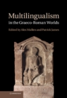 Image for Multilingualism in the Graeco-Roman Worlds