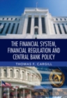 Image for The Financial System, Financial Regulation and Central Bank Policy