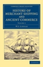 Image for History of Merchant Shipping and Ancient Commerce: Volume 2