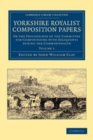 Image for Yorkshire Royalist Composition Papers: Volume 1: Or the Proceedings of the Committee for Compounding With Deliquents During the Commonwealth : Volume 1