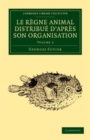 Image for Le Règne Animal Distribué D&#39;après Son Organisation: Volume 2: Pour Servir De Base À L&#39;histoire Naturelle Des Animaux Et D&#39;introduction À L&#39;anatomie Comparée