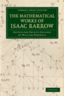 Image for The Mathematical Works of Isaac Barrow: Edited for Trinity College