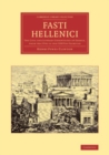 Image for Fasti Hellenici: The Civil and Literary Chronology of Greece, from the LVth to the CXXIVth Olympiad