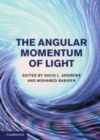 Image for The angular momentum of light [electronic resource] /  edited by David L. Andrews, Mohamed Babiker. 