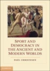 Image for Sport and democracy in the ancient and modern worlds