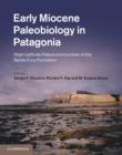Image for Early Miocene paleobiology in Patagonia: high-latitude paleocommunities of the Santa Cruz Formation