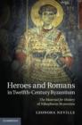 Image for Heroes and Romans in twelfth-century Byzantium: the material for history of Nikephoros Bryennios