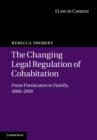 Image for The changing legal regulation of cohabitation: from fornicators to family, 1600-2010