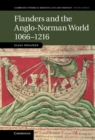 Image for Flanders and the Anglo-Norman World, 1066-1216