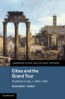 Image for Cities and the Grand Tour: The British in Italy, c.1690-1820