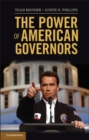 Image for Power of American Governors: Winning on Budgets and Losing on Policy