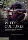 Image for Wild Cultures: A Comparison between Chimpanzee and Human Cultures