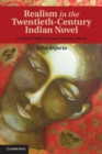 Image for Realism in the Twentieth-Century Indian Novel: Colonial Difference and Literary Form