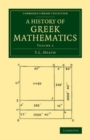 Image for A History of Greek Mathematics: Volume 1
