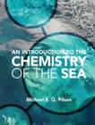 Image for An introduction to the chemistry of the sea