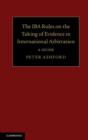 Image for The IBA rules on the taking of evidence in international arbitration: a guide