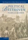 Image for Political Beethoven [electronic resource] /  Nicholas Mathew. 