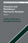 Image for Classical and Multilinear Harmonic Analysis: Volume 1