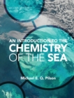 Image for Introduction to the Chemistry of the Sea