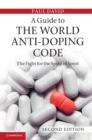 Image for Guide to the World Anti-Doping Code: A Fight for the Spirit of Sport