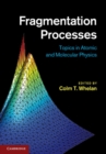 Image for Fragmentation Processes: Topics in Atomic and Molecular Physics