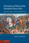 Image for Prisoners of War in the Hundred Years War: Ransom Culture in the Late Middle Ages